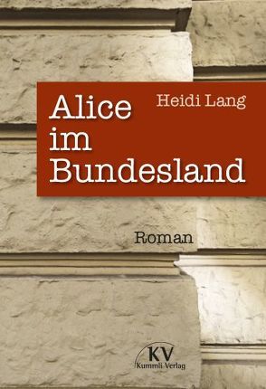 Alice im Bundesland von Lang,  Heidi