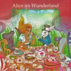 Alice im Wunderland von Carroll,  Lewis, Zeller,  Bibiana