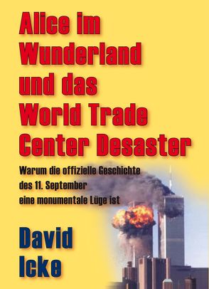 Alice im Wunderland und das World Trade Center Desaster von Conrad,  Jo, Hawranke,  Nina, Icke,  David