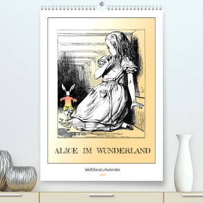 Alice im Wunderland – Weltliteraturkalender (Premium, hochwertiger DIN A2 Wandkalender 2022, Kunstdruck in Hochglanz) von 4arts