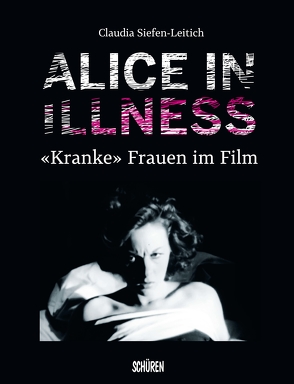 Alice in Illness von Siefen-Leitich,  Claudia