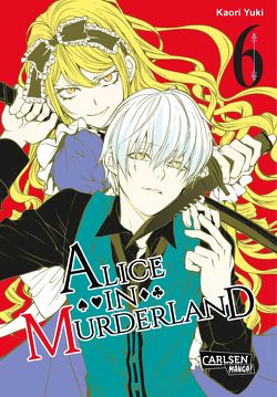 Alice in Murderland 6 von Kowalsky,  Yuki, Yuki,  Kaori