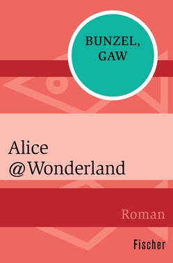 Alice@Wonderland von Bunzel,  Ralf, Gaw,  Andreas