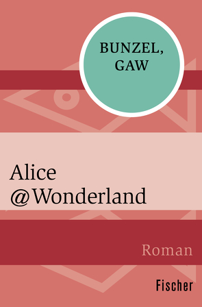 Alice@Wonderland von Bunzel,  Ralf, Gaw,  Andreas