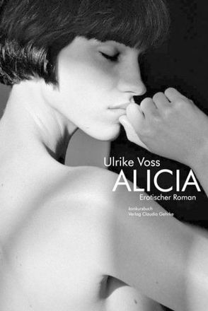 Alicia. Erotischer Roman von Voss,  Ulrike