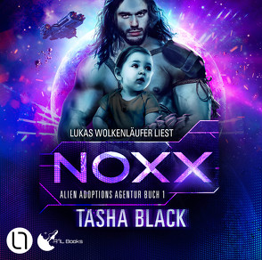 Alien Adoptions Agentur – Noxx von Black,  Tasha, Braselmann,  Philip, Wolkenläufer,  Lukas