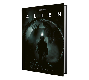 ALIEN: Das Rollenspiel – Regelwerk von Bowling,  Brandon, Elliott,  Paul, Gaska,  Andrew E.C., Granath,  Christian, Härenstam,  Tomas, Karlén,  Nils, Kostulas,  Kosta, Mullaney,  John R., Semark,  Dave, Torvenius,  Axel, Tyler-Jones,  Matthew