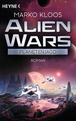 Alien Wars – Planetenjagd von Gilbert,  Martin, Kloos,  Marko