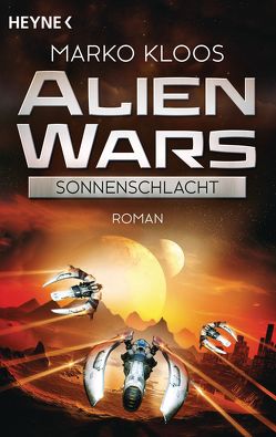 Alien Wars – Sonnenschlacht (3) von Gilbert,  Martin, Kloos,  Marko