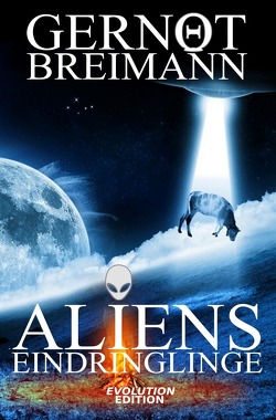 Aliens – Eindringlinge von Breimann,  Gernot