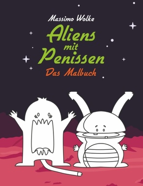 Aliens mit Penissen – Das Malbuch von Wolke,  Massimo