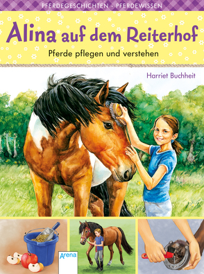 Alina auf dem Reiterhof (1). Pferde pflegen und verstehen von Buchheit,  Harriet, Krautmann,  Milada