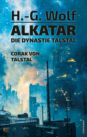 Alkatar – Die Dynastie Talstal. Corak von Talstal von Wolf,  H G