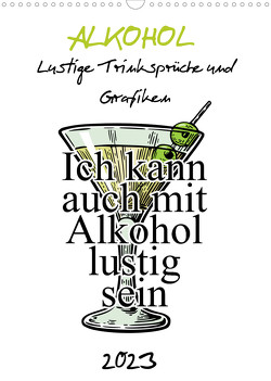Alkohol – Lustige Trinksprüche und Grafiken (Wandkalender 2023 DIN A3 hoch) von pixs:sell@Spreadshirt