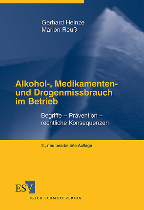 Alkohol-, Medikamenten- und Drogenmissbrauch im Betrieb von Heinze,  Gerhard, Reuß,  Marion