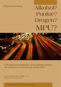 Alkohol? Punkte? Drogen? MPU? von Eising,  Raimund