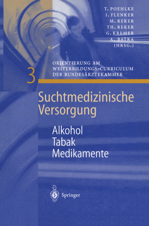 Alkohol — Tabak — Medikamente von Batra,  A., Flenker,  I., Kremer,  G., Poehlke,  T., Reker,  M., Reker,  T.