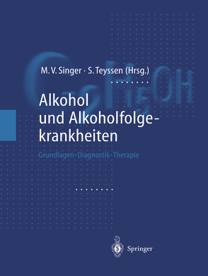 Alkohol und Alkoholfolgekrankheiten von Niebergall-Roth,  E., Singer,  Manfred V, Teyssen,  Stephan