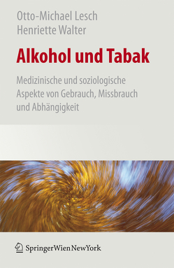 Alkohol und Tabak von Lesch,  Otto-Michael, Walter,  Henriette, Wetschka,  Christian