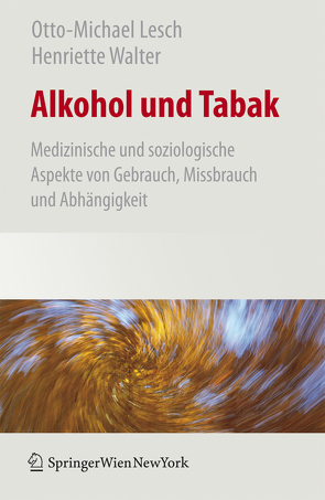 Alkohol und Tabak von Lesch,  Otto-Michael, Walter,  Henriette, Wetschka,  Christian