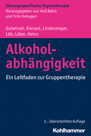 Alkoholabhängigkeit von Batra,  Anil, Buchkremer,  Gerhard, Gutwinski,  Stefan, Heinz,  Andreas, Hohagen,  Fritz, Kienast,  Thorsten, Lindenmeyer,  Johannes, Löb,  Martin, Löber,  Sabine