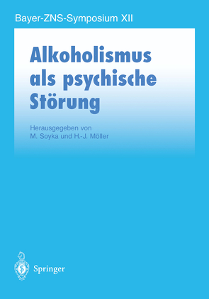 Alkoholismus als psychische Störung von Möller,  H.J., Soyka,  M.