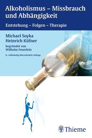 Alkoholismus – Mißbrauch und Abhängigkeit von Feuerlein,  Wilhelm, Küfner,  Heinrich, Soyka,  Michael
