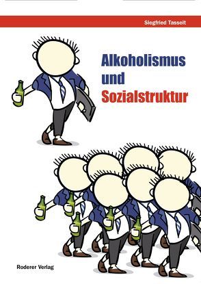 Alkoholismus und Sozialstruktur von Tasseit,  Siegfried