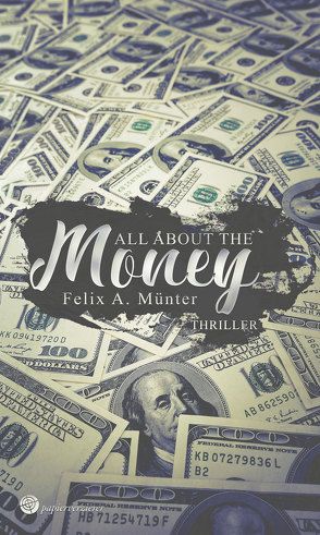 All about the Money von Münter,  Felix A.