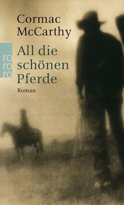 All die schönen Pferde von McCarthy,  Cormac, Wolf,  Hans