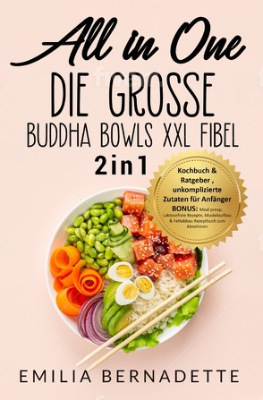 All in One: Die große Buddha Bowls XXL Fibel von Bernadette,  Emilia