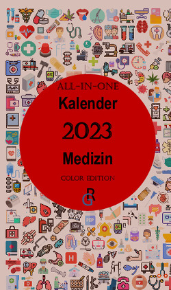 All-In-One Kalender 2023 Medizin von Gröls-Verlag,  Redaktion