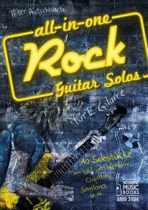 All in One. Rock Guitar Solos für E-Gitarre. von Autschbach,  Peter