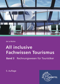 All inclusive – Fachwissen Tourismus Band 3 von Motte,  Günter de la