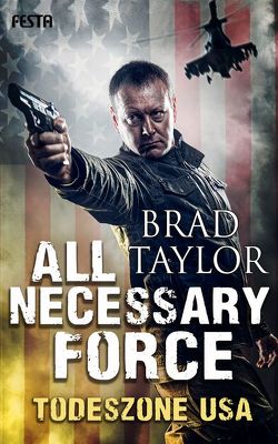 All Necessary Force – Todeszone USA von Taylor,  Brad