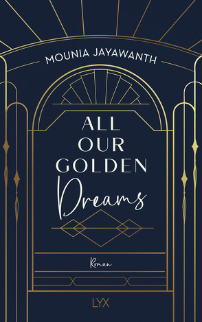 All Our Golden Dreams von Jayawanth,  Mounia