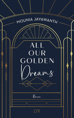 All Our Golden Dreams von Jayawanth,  Mounia