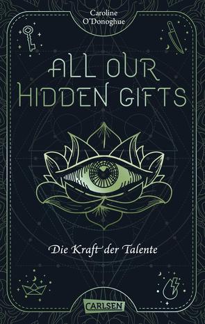 All Our Hidden Gifts – Die Kraft der Talente (All Our Hidden Gifts 2) von Kröning,  Christel, O'Donoghue,  Caroline