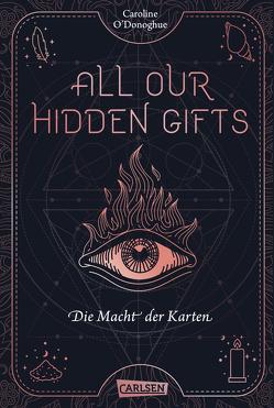 All Our Hidden Gifts – Die Macht der Karten (All Our Hidden Gifts 1) von Kröning,  Christel, O'Donoghue,  Caroline