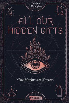 All Our Hidden Gifts – Die Macht der Karten (All Our Hidden Gifts 1) von Kröning,  Christel, O'Donoghue,  Caroline
