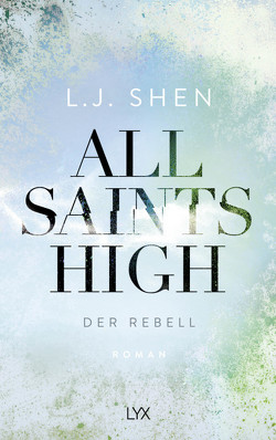 All Saints High – Der Rebell von Mehrmann,  Anja, Shen,  L.J.