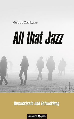 All that Jazz von Zechbauer,  Gertrud