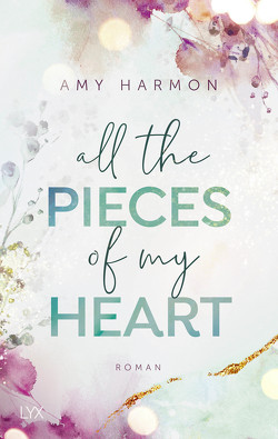 All the Pieces of My Heart von Harmon,  Amy, Klüver Anika
