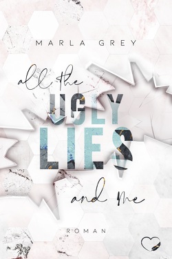 All The Ugly Lies And Me von Grey,  Marla