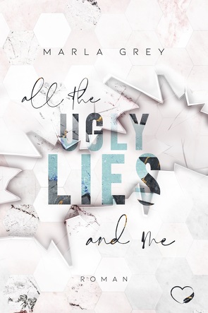 All The Ugly Lies And Me von Grey,  Marla