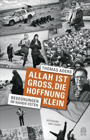 Allah ist groß, die Hoffnung klein von Aders,  Thomas