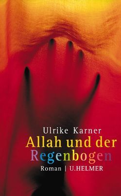 Allah und der Regenbogen von Karner,  Ulrike