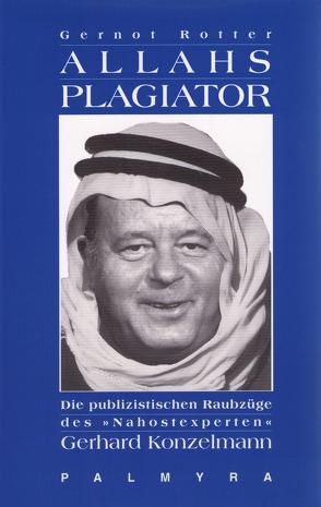 Allahs Plagiator von Rotter,  Gernot