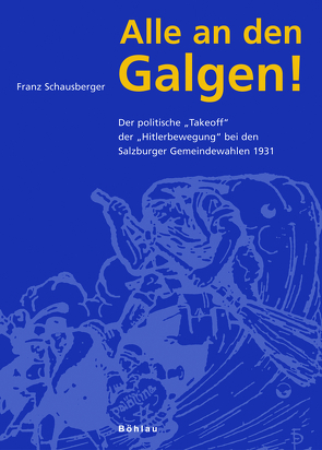 Alle an den Galgen! von Schausberger,  Franz