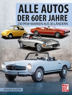 Alle Autos der 60er Jahre von Gloor,  Roger